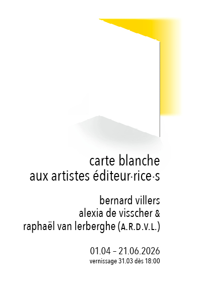 Carte blanche aan kunstenaars-uitgevers : bernard villers, alexia de visscher & raphaël van lerberghe (A.R.D.V.L.)